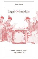 Legal orientalism : China, the United States, and modern law /