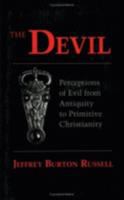 The Devil : perceptions of evil from antiquity to primitive Christianity /