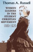 Women leaders in the Student Christian Movement, 1880-1920 /