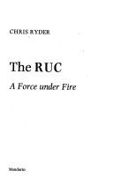 The RUC : a force under fire /