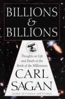 Billions and billions : thoughts on life and death at the brink of the millennium /