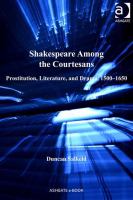 Shakespeare among the courtesans : prostitution, literature, and drama, 1500-1650 /