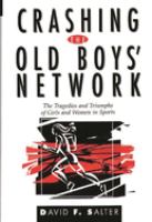 Crashing the old boys' network : the tragedies and triumphs of girls and women in sports /