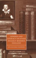 Gender and literacy on stage in early modern England /