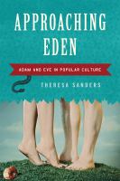 Approaching Eden : Adam and Eve in popular culture /