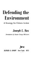 Defending the environment; a strategy for citizen action