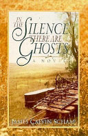 In the silence there are ghosts : a novel /