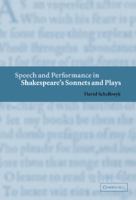Speech and performance in Shakespeare's sonnets and plays /