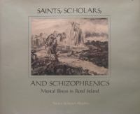 Saints, scholars, and schizophrenics : mental illness in rural Ireland /