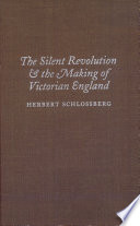 The silent revolution and the making of Victorian England /