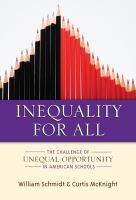 Inequality for all : the challenge of unequal opportunity in American schools /