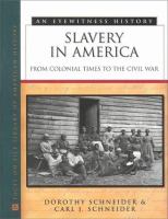 Slavery in America : from colonial times to the Civil War : an eyewitness history /