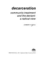 Decarceration : community treatment and the deviant : a radical view /