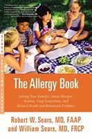 The allergy book : solving your family's nasal allergies, asthma, food sensitivities, and related health and behavioral problems /