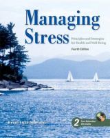 Managing stress : principles and strategies for health and well-being /