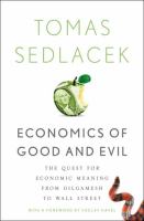 Economics of good and evil : the quest for economic meaning from Gilgamesh to Wall Street /
