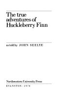 The true adventures of Huckleberry Finn,