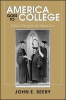 America goes to college : political theory for the liberal arts /