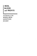 Iron, blood and profits; an exposure of the world-wide munitions racket,