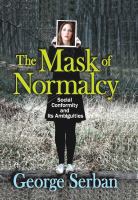 The mask of normalcy : social conformity and its ambiguities /