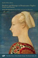 Duchess and hostage in Renaissance Naples : letters and orations /