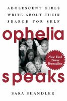 Ophelia speaks : adolescent girls write about their search for self /