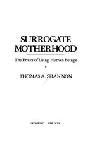 Surrogate motherhood : the ethics of using human beings /