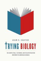 Trying biology : the Scopes trial, textbooks, and the antievolution movement in American schools /