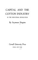 Capital and the cotton industry in the industrial revolution.