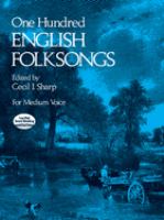 One hundred English folksongs : for medium voice /