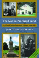The not-so promised land : the Dutch in Amelia County, Virginia, 1868-1880 /