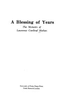 A blessing of years : the memoirs of Lawrence Cardinal Shehan.