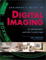 Beginner's guide to digital imaging for photographers and other creative types /