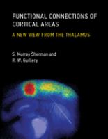 Functional connections of cortical areas : a new view from the thalamus /