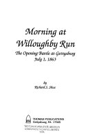 Morning at Willoughby Run : July 1, 1863 /