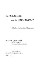 Literature and the irrational; a study in anthropological backgrounds.