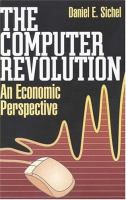 The computer revolution : an economic perspective /