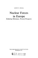 Nuclear forces in Europe : enduring dilemmas, present prospects /