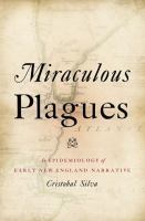 Miraculous plagues : an epidemiology of early New England narrative /