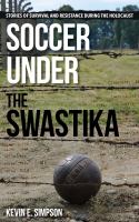 Soccer under the Swastika : stories of survival and resistance during the Holocaust /