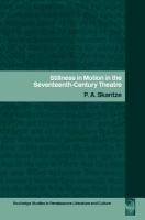 Stillness in motion in the seventeenth-century theatre /