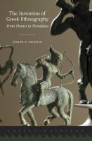 The invention of Greek ethnography : from Homer to Herodotus /