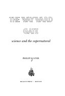 The wayward gate : science and the supernatural /