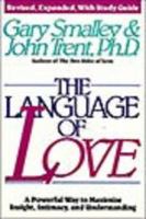 The language of love : a powerful way to maximize insight, intimacy, and understanding : with study guide /