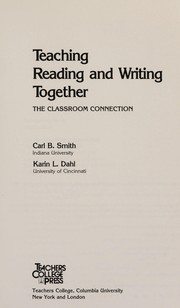 Teaching reading and writing together : the classroom connection /