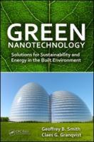 Green nanotechnology : solutions for sustainability and energy in the built environment /