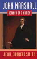 John Marshall : definer of a nation /