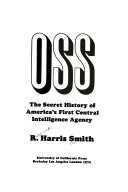 OSS: the secret history of America's first central intelligence agency,