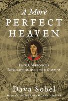 A more perfect heaven : how Copernicus revolutionized the cosmos /