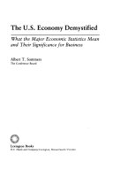The U.S. economy demystified : what the major economic statistics mean and their significance for business /